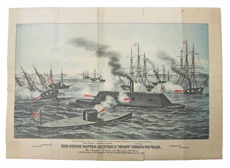 Item #41961 The FIRST BATTLE BETWEEN "IRON" SHIPS Of WAR.; The "Monitor" 2 Guns and "Merrimac" 10 Guns. The Merrimac was crippled and the whole Rebel Fleet driven off. Civil War, Henry - Copyright Holder Bill, 1824 - 1891.