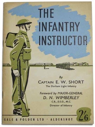 Item #42103 The INFANTRY INSTRUCTOR. Captain Short, dward, atson, 1912 - 2012 Baron Glenamara