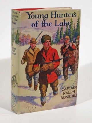 Item #42156 YOUNG HUNTERS Of The LAKE or Out With Rod and Gun. Boy Hunters Series #3. Captain...