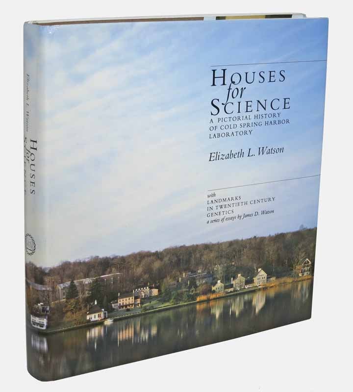 Item #42303 HOUSES For SCIENCE. A Pictorial History of Cold Spring Harbor Labratory. With LANDMARKS In TWENTIETH CENTURY GENETICS. A Series of Essays. Elizabeth L. Watson Watson, James D. - Contributor.