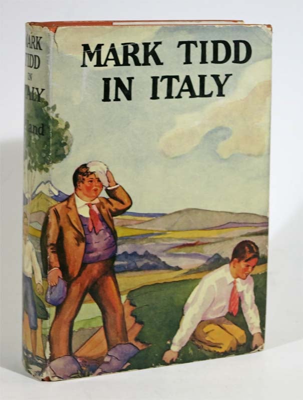 Item #42402 MARK TIDD In ITALY. Mark Tidd Series #7. Clarence Budington Kelland, 1881 - 1964.