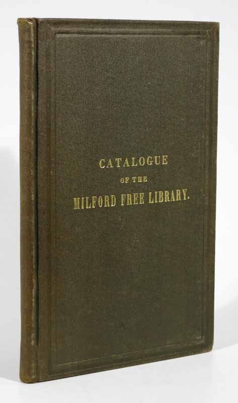 Item #42455 CATALOGUE Of The MILFORD FREE LIBRARY, Milford, N. H. Library History.