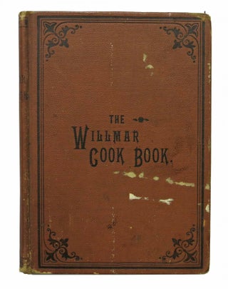 Item #42549 The WILLMAR COOK BOOK For PRACTICAL HOUSEKEEPING.; Compiled from recipes contributed...