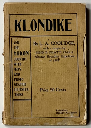 Item #42592 KLONDIKE And The YUKON COUNTRY. A Description of Our Alaskan Land of Gold from the...