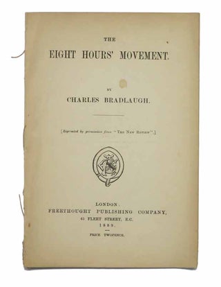 Item #42679 The EIGHT HOURS' MOVEMENT. [Reprinted by permission from "The New Review".]. Charles...