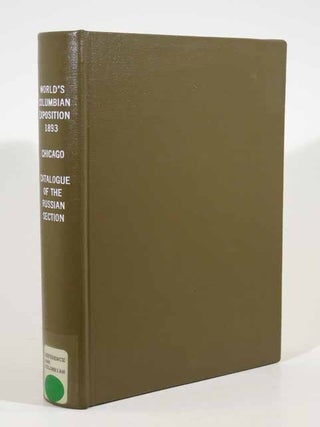Item #42703 WORLD'S COLUMBIAN EXPOSITION 1893 CHICAGO. Catalogue of the Russian Section.;...