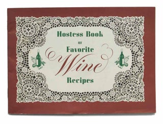 Item #42788 HOSTESS BOOK Of FAVORITE WINE RECIPES. California Cookery