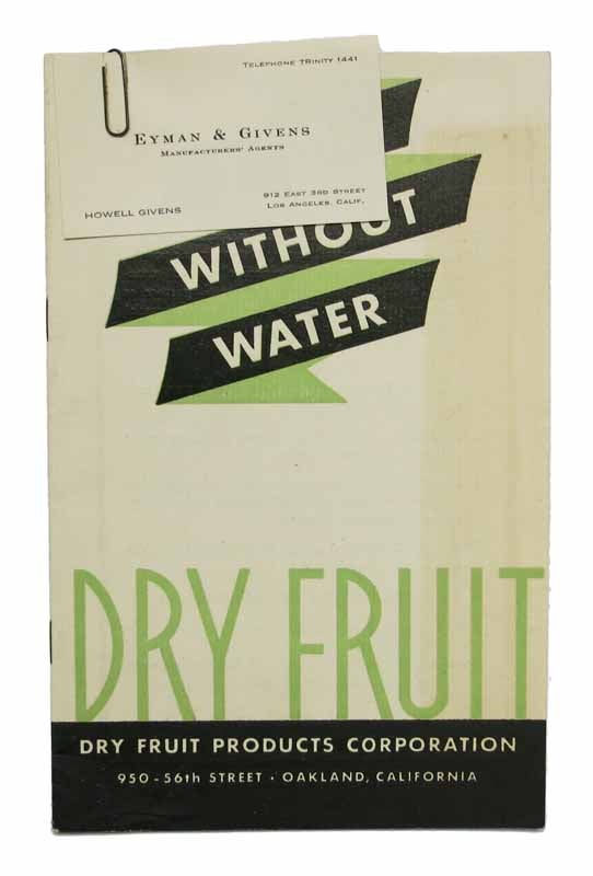 Item #42834 DRYFRUIT. Fruit Without Water. Dry Fruit Products Corporation, 950 - 56th Street, Oakland, California. Cookery / Trade Literature, Howell - Manufacturer's Agent Givens.
