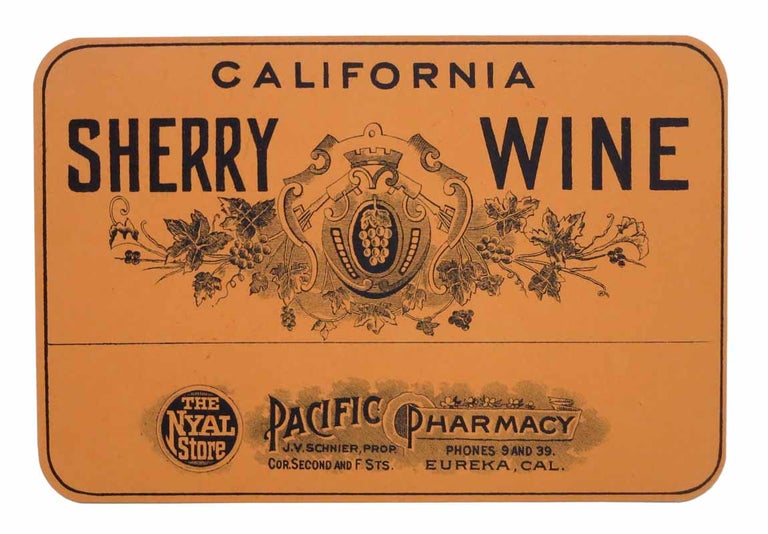 Item #42851 CALIFORNIA SHERRY WINE. [Wine Label].; Pacific Pharmacy. J.V. Schnier Prop. Cor. Second and F Sts. Phones 9 and 39. Eureka, Cal. The NYAL Store. Wine / California.