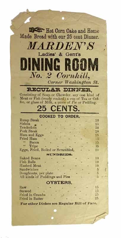 Item #42876 MARDEN'S LADIES' & GENT'S DINING ROOM. No. 2 Cornhill, Corner Washington Street. Regular Dinner, ... 25 Cents.; Hot Corn Cake and Home Made Bread with our 25 cent Dinner. 19th C. Menu / Culinary History, Mrs. Abby T. Marden.