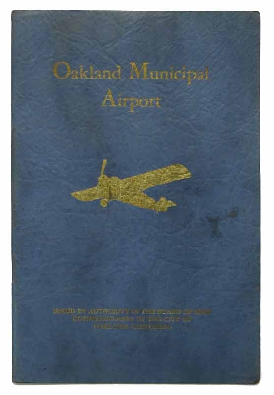 Item #42924 OAKLAND MUNICIPAL AIRPORT.; Issued by Authority of the Board of Port Commissioners of the City of Oakland, California. Promotional Booklet, Roscoe D. - President Jones, City of Oakland, The Board of Port Commissioners.