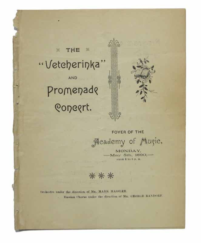 Item #43000 The "VETEHERINKA" And PROMENADE CONCERT.; Foyer of the Academy of Music, Monday, - May 5th, 1890 - From 4 to 8 p. m. Event Program, Mark - Orchestra Director. Randorf Hassler, Mr. George - Russian Chorus Director.