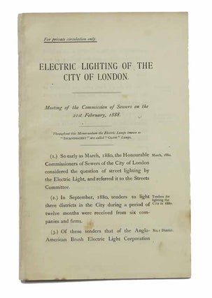 Item #43127 ELECTRIC LIGHTING Of The CITY Of LONDON. Meeting of the Commission of Sewers on the...