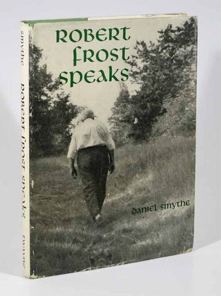 Item #43151 ROBERT FROST SPEAKS. Daniel. Ellmann Smythe, Robert - Subject, Richard - Former...