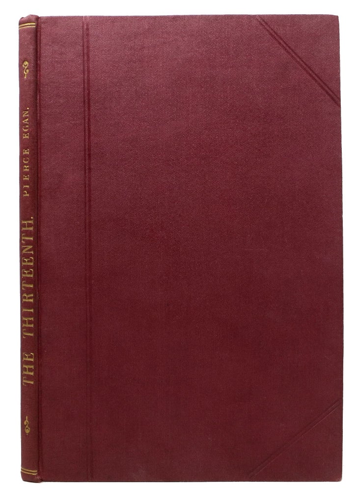 Item #43199 The THIRTEENTH; or, The Fatal Number. Pierce Egan, the Younger, 1814 - 1880.