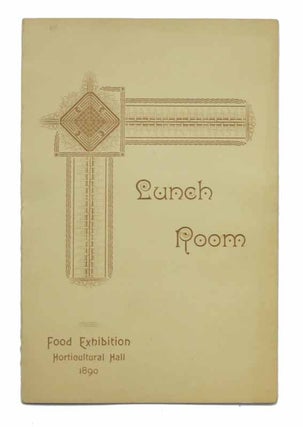Item #43274 LUNCH ROOM. Food Exhibition. Horticultural Hall. 1890. Saturday, 1 February....