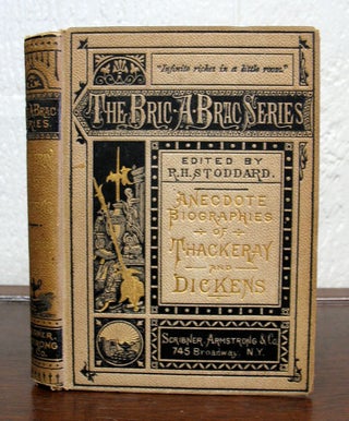 Item #4340.1 ANECDOTE BIOGRAPHIES Of THACKERAY And DICKENS. Bric-A-Brac Series. Charles. 1812 -...