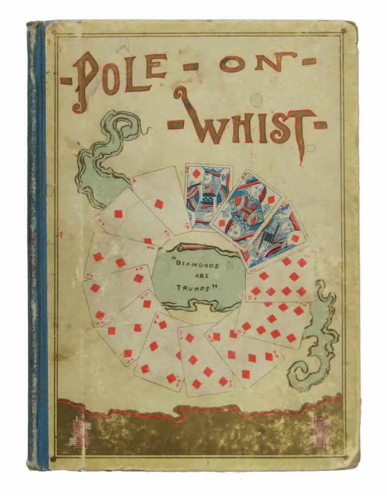 Item #43445 The THEORY Of The MODERN SCIENTIFIC GAME Of WHIST Together With The LAWS Of WHIST As Revised by the Portland and Arlington Clubs. Dr. William Pole, 1814 - 1900.