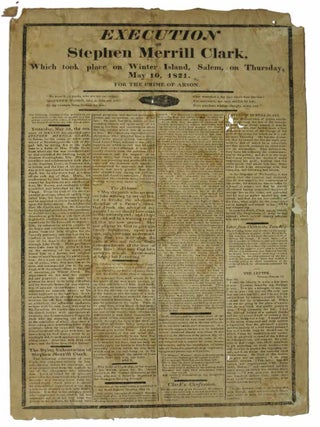 Item #43598 EXECUTION Of STEPHEN MERRILL CLARK, Which Took Place on Winter Island, Salem, on...