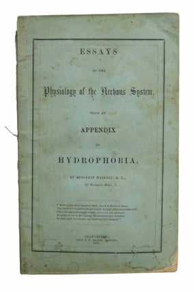 Item #43624 ESSAYS On The NERVOUS SYSTEM, With an Appendix on HYDROPHOBIA. Benjamin Haskell, 1810...
