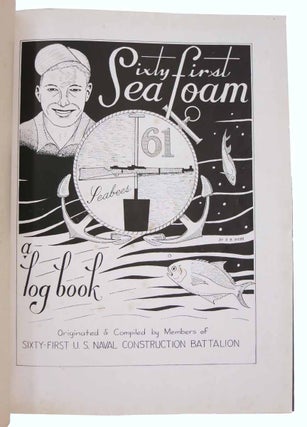 Item #43738 SIXTY FIRST SEA FOAM. A Log Book.; Originated & Compiled by Members of Sixty-First...