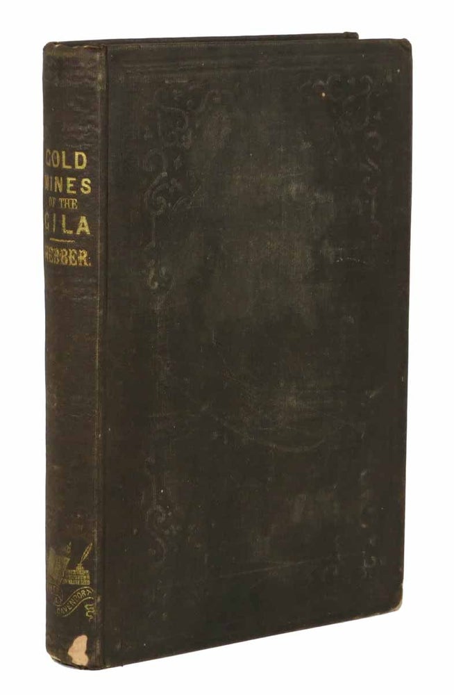 Item #43832 The GOLD MINES Of The GILA. A Sequel to Old Hicks the Guide. Charles W. Webber.