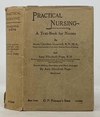 Item #43839.1 PRACTICAL NURSING. A Text-Book for Nurses. Anna Caroline Maxwell, Amy Elizabeth...