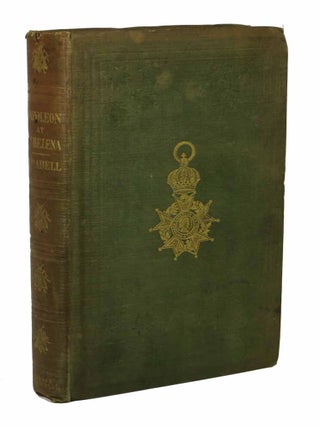 Item #43930 RECOLLECTIONS Of The EMPEROR NAPOLEON, during the First Three Years of His Captivity...