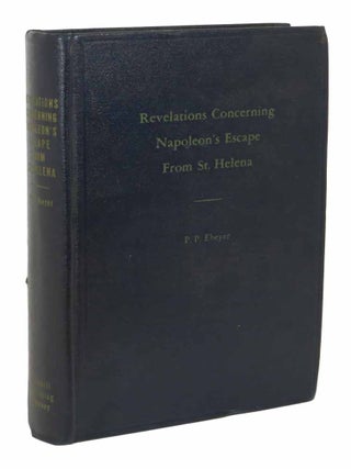 Item #43940 REVELATIONS CONCERNING NAPOLEON'S ESCAPE From ST. HELENA. European History /...
