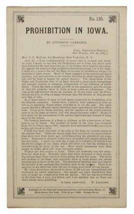 Item #44113 PROHIBITION In IOWA. No. 135. Governor William . McCabe Larrabee, Reverand Charles...