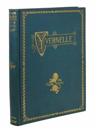 Item #44121 YVERNELLE. A Legend of Feudal France. Fran Norris, Benjamin, 1870 - 1902 lin