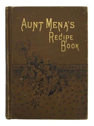 Item #44192 AUNT MENA'S RECIPE BOOK. M. B. - Compiler Bosson