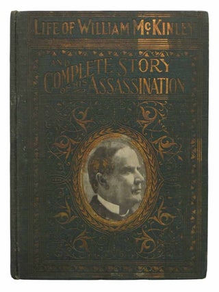 Item #44406 COMPLETE LIFE Of WILLIAM McKINLEY and Story of His Assassination. Salesman's Sample /...