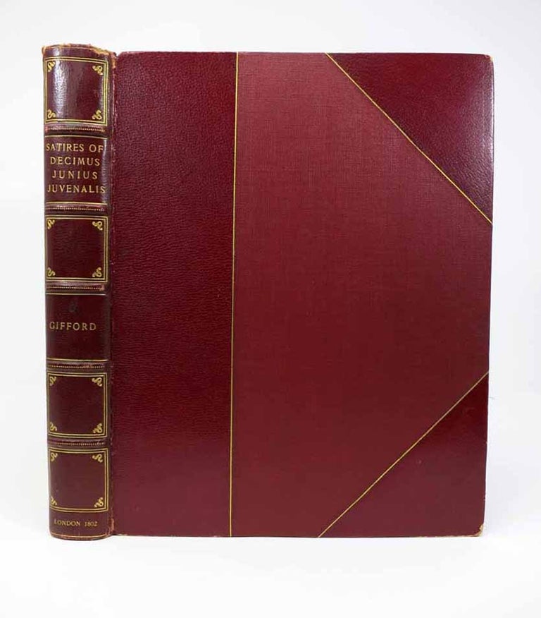 Item #44588 The SATIRES Of DECIMUS JUNIUS JUVENALIS, Translated into English Verse. With Notes and Illustrations. William - Gifford.