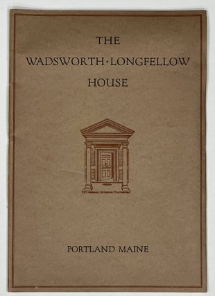 Item #44592 The WADSWORTH - LONGFELLOW HOUSE Its History & Its Occupants. Nathan Goold