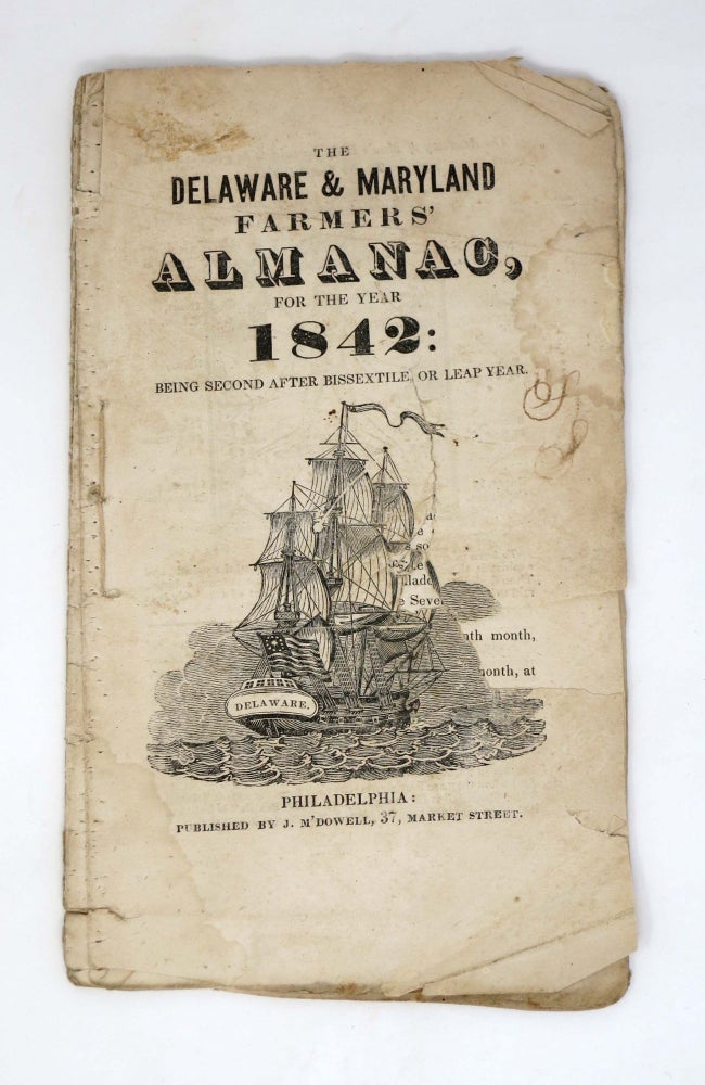 Item #44759 The DELAWARE & MARYLAND FARMERS' ALMANAC for the Year 1842: Being Second After Bissextile or Leap Year. Americana.