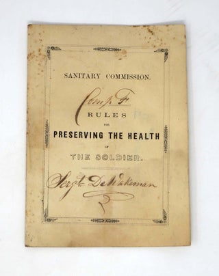 Item #44803 SANITARY COMMISSION. RULES FOR PRESERVING THE HEALTH OF THE SOLDIER. U S. Nursing...