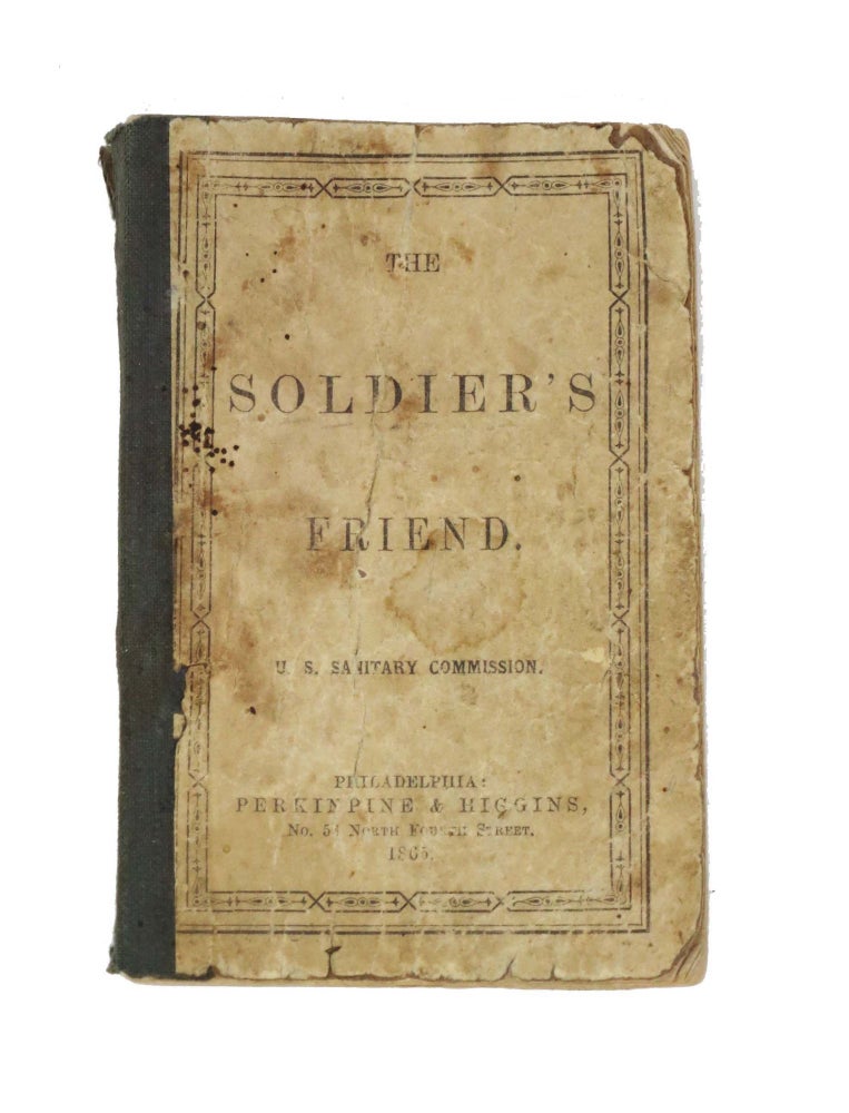 Item #44830.1 THE SOLDIER'S FRIEND. U. S. Sanitary Commission.