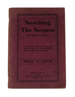 Item #44836 SCOTCHING The SERPENT.; A Narrative of Interest of Political Centers Where the Ways...