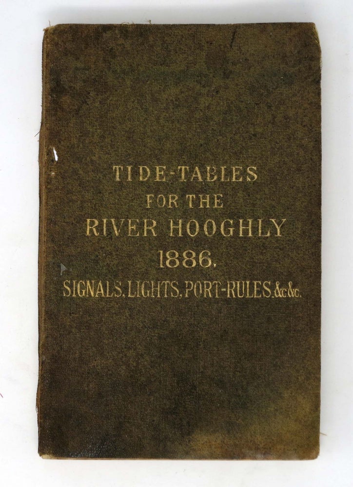 Item #44959 TIDE - TABLES For DUBLAT (SAUGOR ISLAND), DIAMOND HARBOUR, And KIDDERPORE (CALCUTTA), 1886 (also January 1887).; By Authority of The Secretary of State for India in Council. Also Various Other Information Connected with the River Hooghly. Major A. W. Baird, E. Petley Roberts, R. N. - Contributor, Lieut. E. W.