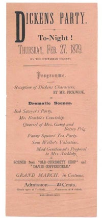 Item #45062 DICKENS PARTY.; To-Night! Thursday, Feb. 27, 1879. By the Unitarian Society. Theatre...