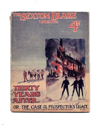 Item #45101 THIRTY YEARS AFTER.; Or, The Case of the Prospector's Legacy. The Sexton Blake...