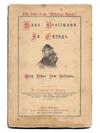 Item #45111 HANS BREITMANN In EUROPE With Other New Ballads.; Fifth Series of the Breitmann...
