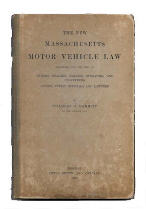 Item #45116 The NEW MASSACHSETTS MOTOR VEHICLE LAW; Arranged for the Use of Owners, Dealers,...