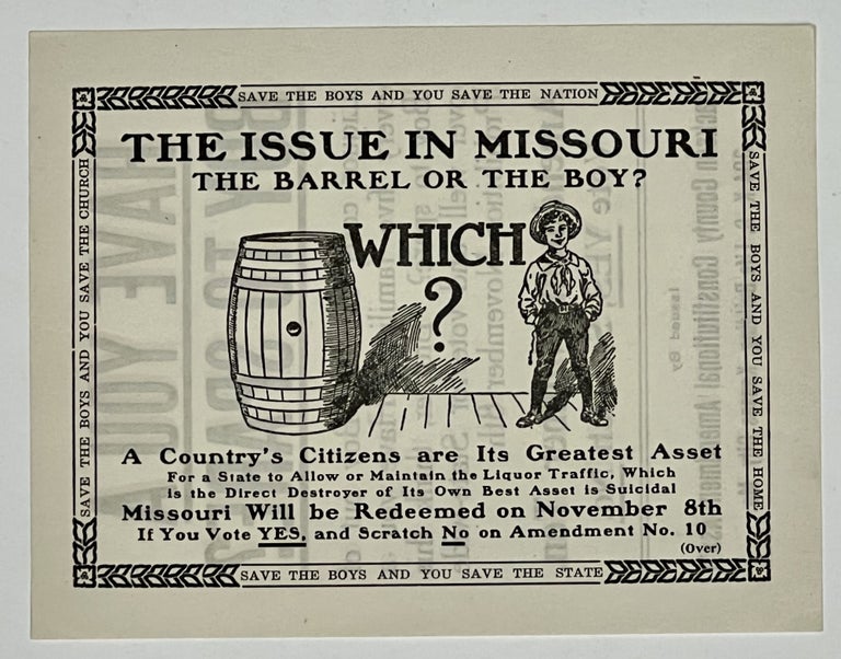 Item #45172 The ISSUE In MISSOURI The BARREL Or The BOY?; Have You a Boy to Spare? Temperance / Propaganda Leaflet.