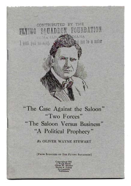 Item #45232 "The CASE AGAINST The SALOON" "TWO FORCES" "The SALOON VERSUS BUSINESS" "A POLITICAL PROPHECY".; From Speeches of The Flying Squadron. Temperacnce, Oliver Wayne - Stewart.