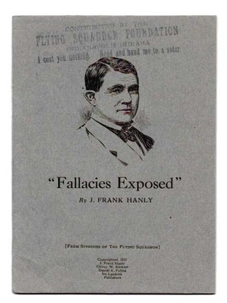Item #45233 FALLACIES EXPOSED.; From Speeches of The Flying Squadron. Temperance, J. Frank - Hanly