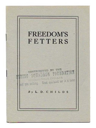 Item #45234 FREEDOM'S FETTERS.; From Speeches of The Flying Squadron. Temperance, L. D. - Childs