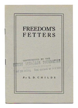 Item #45234 FREEDOM'S FETTERS.; From Speeches of The Flying Squadron. Temperance, L. D. - Childs