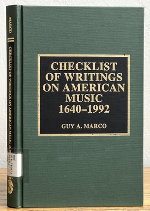Item #45718 CHECKLIST Of WRITINGS On AMERICAN MUSIC 1640 - 1992. Guy A. Marco